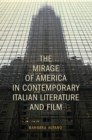The Mirage of America in Contemporary Italian Literature and Film - Book