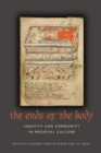 The Ends of the Body : Identity and Community in Medieval Culture - Book