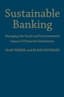Sustainable Banking : Managing the Social and Environmental Impact of Financial Institutions - Book