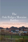 The Oak Ridges Moraine Battles : Development, Sprawl, and Nature Conservation in the Toronto Region - Book