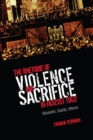 The Rhetoric of Violence and Sacrifice in Fascist Italy : Mussolini, Gadda, Vittorini - Book