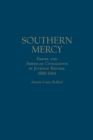 Southern Mercy : Empire and American Civilization in Juvenile Reform, 1890-1944 - Book