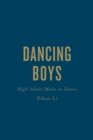 Dancing Boys : High School Males in Dance - Book