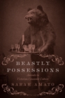 Beastly Possessions : Animals in Victorian Consumer Culture - Book