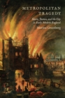 Metropolitan Tragedy : Genre, Justice, and the City in Early Modern England - Book