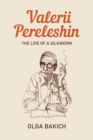 Valerii Pereleshin : The Life of a Silkworm - Book