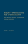 Minority Nations in the Age of Uncertainty : New Paths to National Emancipation and Empowerment - Book