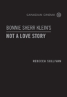 Bonnie Sherr Klein's 'Not a Love Story' - Book