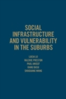 Social Infrastructure and Vulnerability in the Suburbs - Book