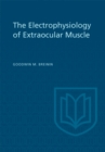 Electrophysiology of Extraocular Muscle - eBook