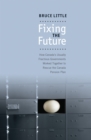 Fixing the Future : How Canada's Usually Fractious Governments Worked Together to Rescue the Canada Pension Plan - eBook