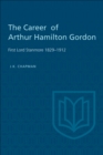 The Career of Arthur Hamilton Gordon : First Lord Stanmore 1829-1912 - eBook