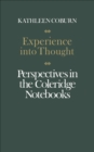 Experience into Thought : Perspectives in the Coleridge Notebooks - eBook