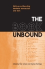 The Book Unbound : Editing and Reading Medieval Manuscripts and Texts - eBook