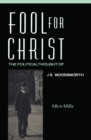 Fool For Christ : The Intellectual Politics of J.S. Woodsworth - eBook