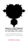 Philosophy at the Edge of Chaos : Gilles Deleuze and the Philosophy of Difference - eBook