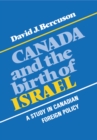 Canada and the Birth of Israel : A Study in Canadian Foreign Policy - eBook