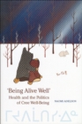 'Being Alive Well' : Health and the Politics of Cree Well-Being - eBook