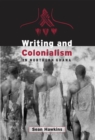 Writing and Colonialism in Northern Ghana : The Encounter between the LoDagaa and 'the World on Paper' - eBook