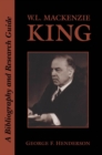 W.L. Mackenzie King : A Bibliography and Research Guide - eBook