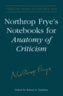 Northrop Frye's Notebooks for Anatomy of Critcism - eBook