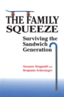 The Family Squeeze : Surviving the Sandwich Generation - eBook