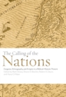 The Calling of the Nations : Exegesis, Ethnography, and Empire in a Biblical-Historic Present - eBook
