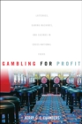 Gambling for Profit : Lotteries, Gaming Machines, and Casinos in Cross-National Focus - eBook