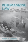 Rehumanizing Law : A Theory of Law and Democracy - eBook
