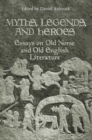 Myths, Legends, and Heroes : Essays on Old Norse and Old English Literature - eBook