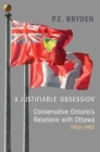'A Justifiable Obsession' : Conservative Ontario's Relations with Ottawa, 1943-1985 - eBook