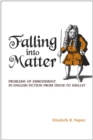 Falling into Matter : Problems of Embodiment in English Fictions - eBook