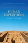 Human Expeditions : Inspired by Bruce Trigger - eBook