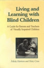 Living and Learning with Blind Children : A Guide for Parents and Teachers of Visually Impaired Children - eBook