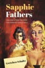 Sapphic Fathers : Discourses of Same-Sex Desire from Nineteenth-Century France - eBook