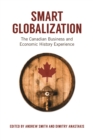 Smart Globalization : The Canadian Business and Economic History Experience - eBook