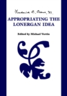 Appropriating the Lonergan Idea - eBook