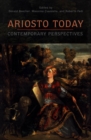 Ariosto Today : Contemporary Perspectives - eBook