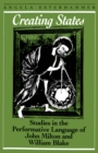 Creating States : Studies in the Performative Language of John Milton and William Blake - eBook