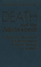 Death and the Adolescent : A Resource Handbook for Bereavement Support Groups in Schools - eBook
