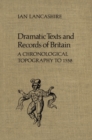 Dramatic Texts and Records of Britain : A Chronological Topography to 1558 - eBook