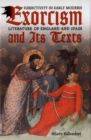 Exorcism and Its Texts : Subjectivity in Early Modern Literature of England and Spain - eBook