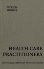 Health Care Practitioners : An Ontario Case Study in Policy Making - eBook