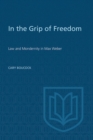 In the Grip of Freedom : Law and Modernity in Max Weber - eBook