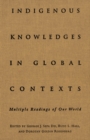 Indigenous Knowledges in Global Contexts : Multiple Readings of Our Worlds - eBook