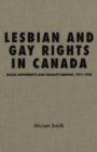 Lesbian and Gay Rights in Canada : Social Movements and Equality-Seeking, 1971-1995 - eBook