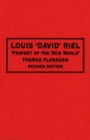 Louis 'David' Riel : Prophet of the New World - eBook