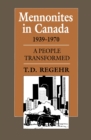 Mennonites in Canada, 1939-1970 : A People Transformed - eBook