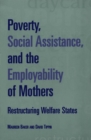 Poverty, Social Assistance, and the Empl : Restructuring Welfare States - eBook