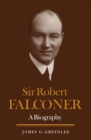 Sir Robert Falconer : A Biography - eBook